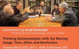 Arnd Schneider at the ISSR: Thinking Epistemologies with the Moving Image: Time, Ethics and Restitution