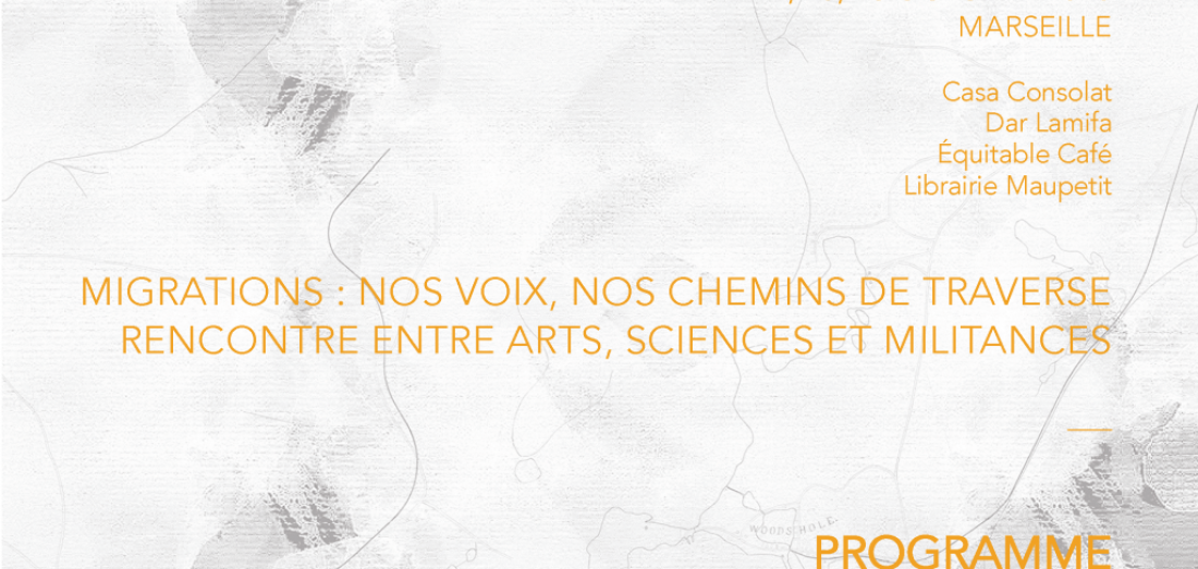 MIGRATION : Nos voix, nos chemins et traverse rencontre entre arts, sciences et militances