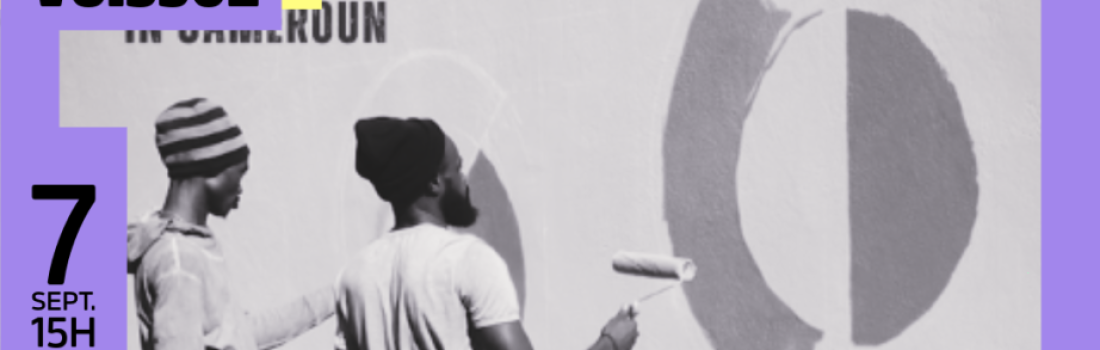 07/09/2025, Projection : ‘Street’. Street Art et expression politique au Cameroun